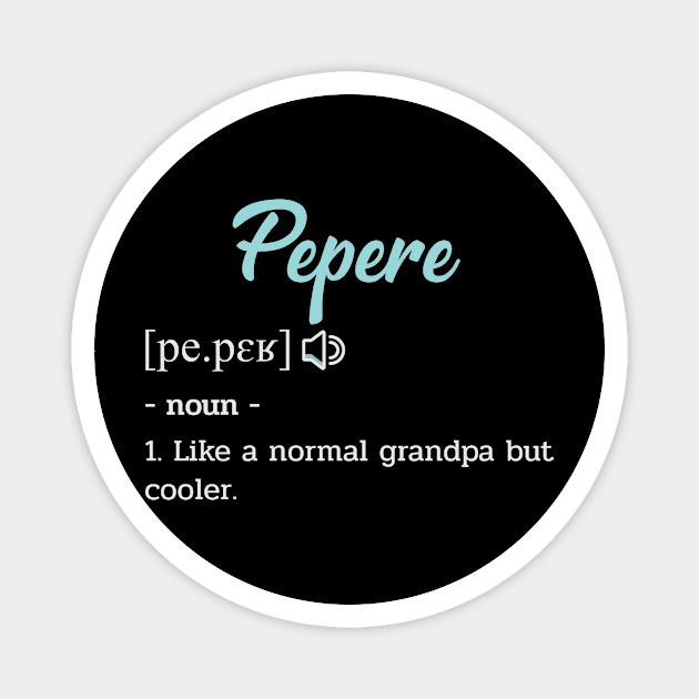 Grandpa Pepere Funny Definition Magnet by melitasessin